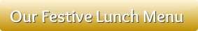 button_our-festive-lunch-menu__1_.png (button_our-festive-l) button our festive lunch menu 1